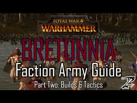 BRETONNIA ARMY GUIDE! Part Two: Builds & Tactics - Total War: Warhammer