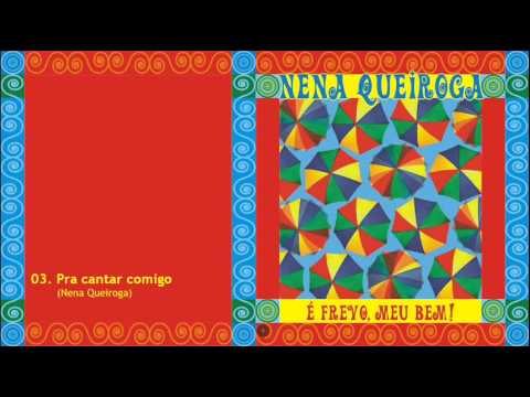 Nena Queiroga | 03. Pra cantar comigo