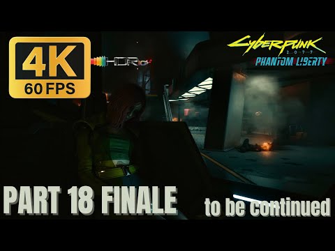 Cyberpunk 2077 Phantom Liberty Pt:18 (4k60 HDR) walkthrough full game DLC 2.1 Update