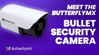 Meet the ButterflyMX Bullet Security Camera
