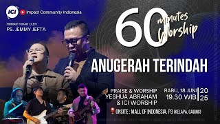 Download lagu LIVE 60 MINUTES WORSHIP - ANUGERAH TERINDAH feat Yeshua Abraham & ICI Worship mp3