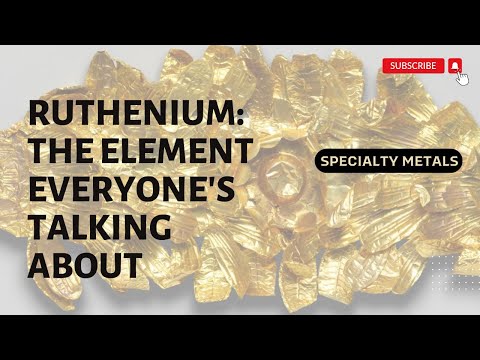 Get To Know Ruthenium: The Element Everyone's Talking About