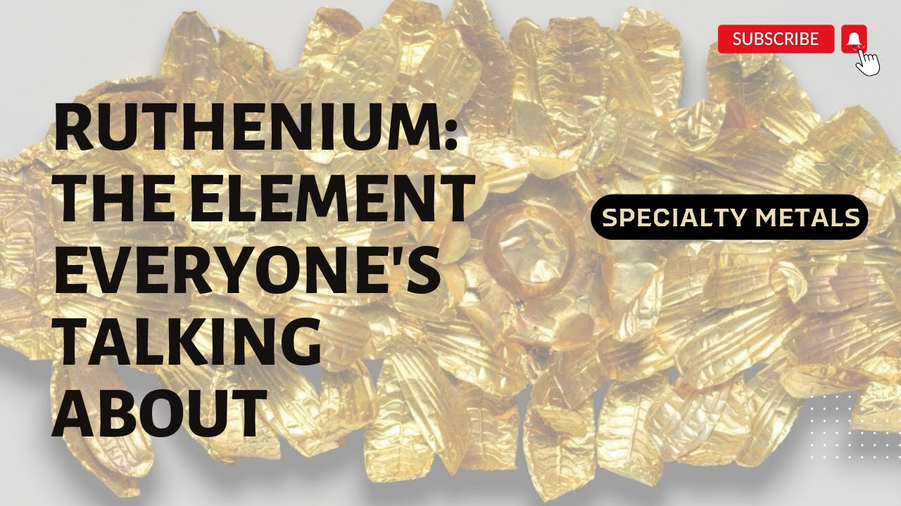 Get To Know Ruthenium: The Element Everyone's Talking About