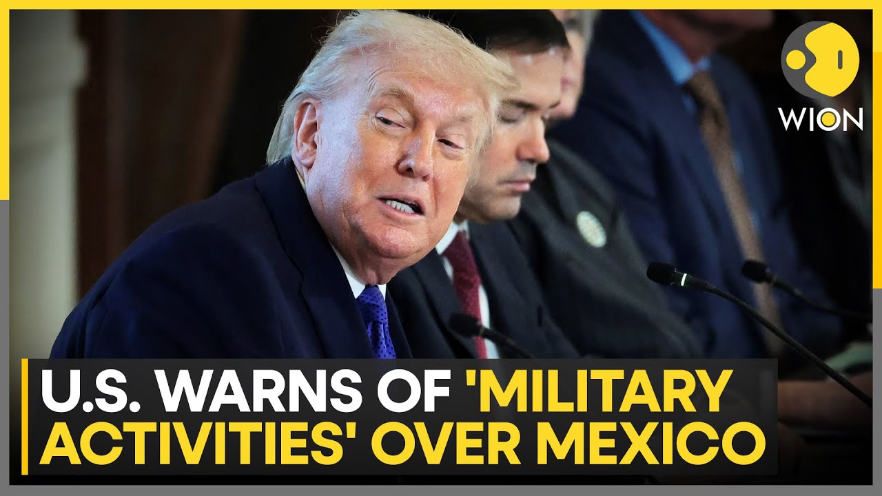 U.S. Warns Airlines: Military Ops Over Mexico | WION