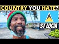 Which Country Do You HATE The Most? | SAINT LUCIA