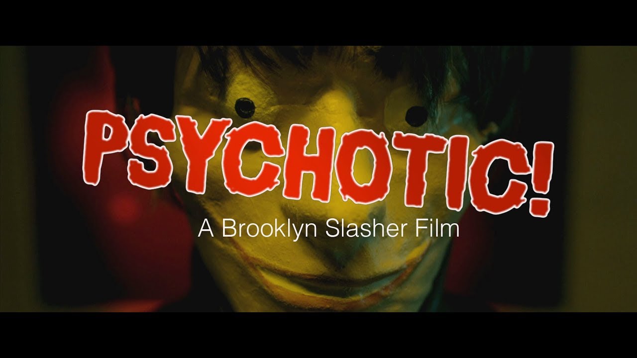 PSYCHOTIC! A Brooklyn Slasher Film TRAILER