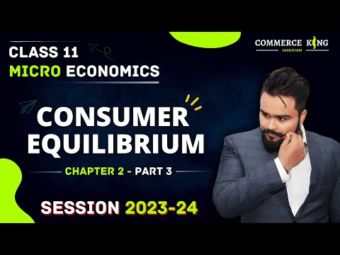 Consumer Equilibrium class 11 | Equi marginal utility | Microeconomics Chapter 2 Part 3 Video