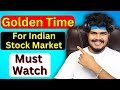 This Is The Golden Time For Indian Stock Market!!