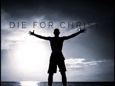 Video thumbnail for Die For Christ
