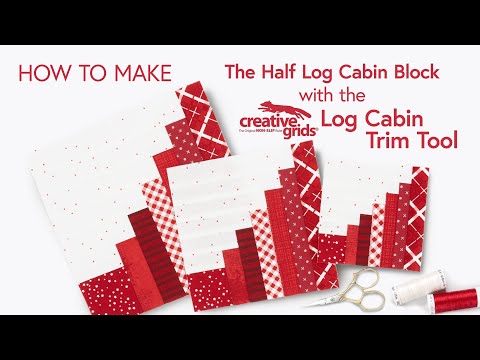 How To Make the Half Log Cabin Block with the Creative Grids Log Cabin Trim Tool | Shabby Fabrics