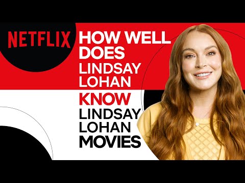How Well Does Lindsay Lohan Know Lindsay Lohan Movies? | Netflix