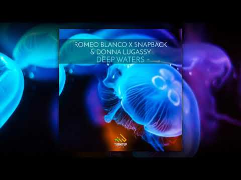 Romeo Blanco & 5napback ft  Donna Lugassy - Deep Waters