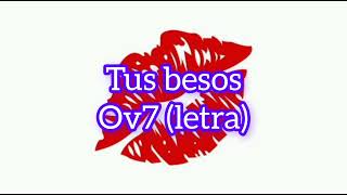 Tus besos - OV7//letra