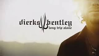 Dierks Bentley - Free and Easy ( Down the road I go )