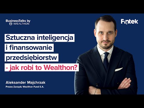Sztuczna inteligencja i finansowanie przedsiębiorstw. Jak robi to Wealthon [Podcast Wideo]