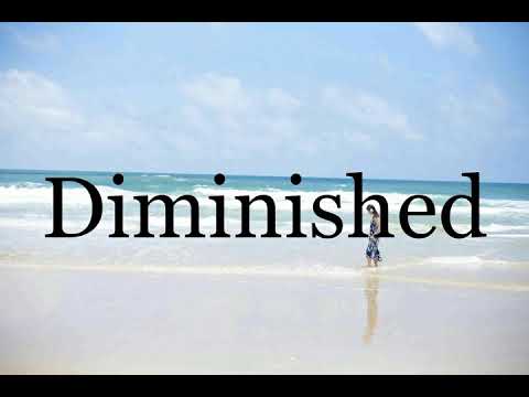 How To Pronounce Diminished🌈🌈🌈🌈🌈🌈Pronunciation Of Diminished