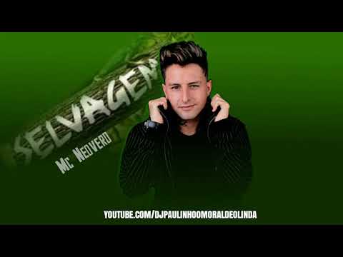 MC NEDVED - SELVAGEM (MÚSICA NOVA)