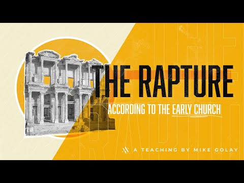Mike Golay: The Rapture According to the Early Church