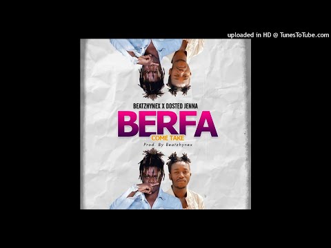 Beatzhynex - x - Dosted Jenna -  Berfa ( come take ) ( Naira Marley  Tusemole cover )