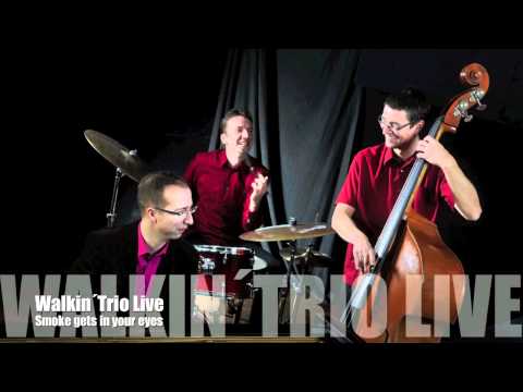 Walking Trio Live - Smoke gets in your eyes