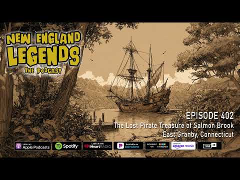 New England Legends Podcast 402 - The Lost Pirate Treasure of Salmon Brook