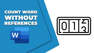 How to word count in word without references
