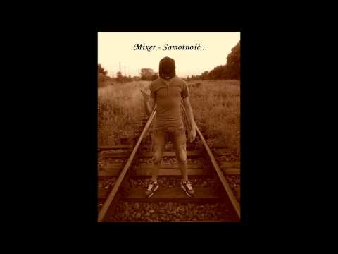 Mixer- Samotność