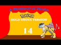 Let S Play Pokémon Gold Unova Version Episode 14 Dry Dry Battle