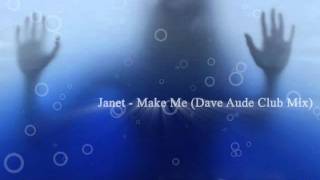 Janet Jackson - Make Me (Dave Aude Club Mix)