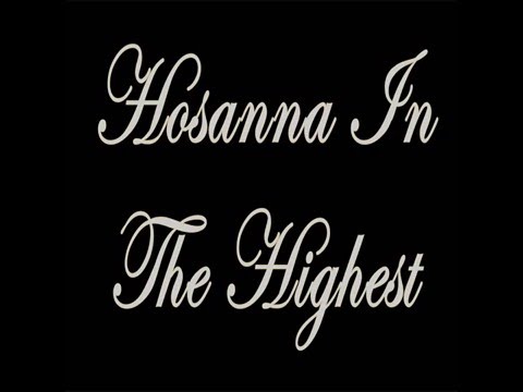 download lagu mp3 mp4 Hosanna In The Highest Catholic Hymn, download lagu Hosanna In The Highest Catholic Hymn gratis, unduh video klip Hosanna In The Highest Catholic Hymn