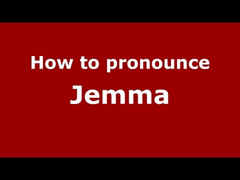 How to pronounce Jemma