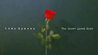 Luby Sparks “The Short Lived Girl” (Official Audio)