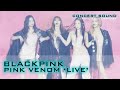 BLACKPINK Pink Venom Live 02 CONCERT SOUND