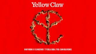 Yellow Claw &amp; DJ Mustard - In My Room (feat. Ty Dolla $ign &amp; Tyga) [San Holo Remix]