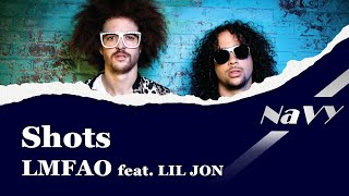 【Lyrics / 和訳】 Shots - LMFAO feat. LIL JON