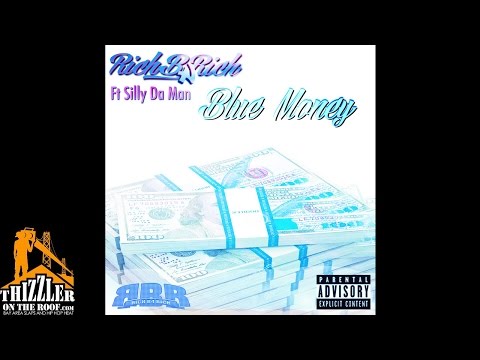 RichB4Rich ft. Silly Da Man - Blue Money [Thizzler.com]