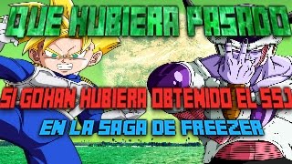 Que hubiera pasado si gohan hubiera Obtenido el ssj en la saga de freezer