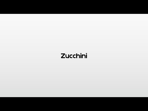 How to pronounce Zucchini