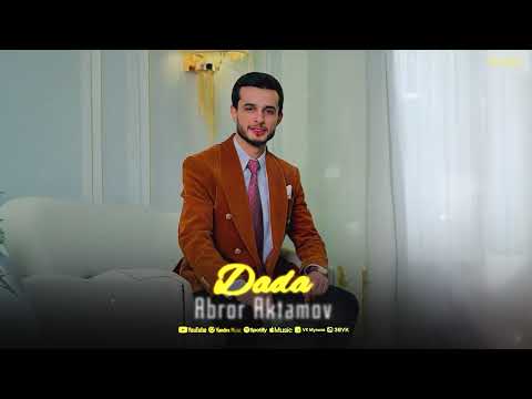 Abror Aktamov - Dada (Music Version)