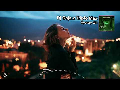 Dj Goja x Triplo Max - Mystery Girl