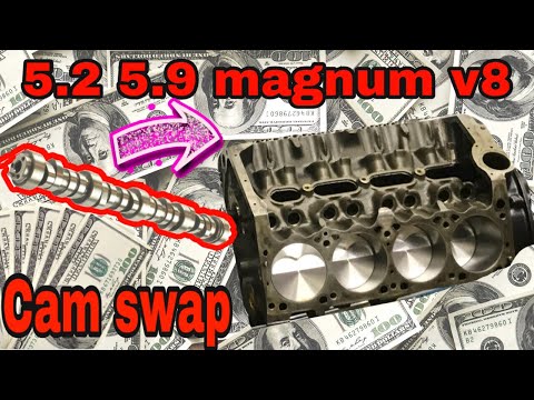 5.2 5.9 Magnum CAM swap how much MONEY does it cost??