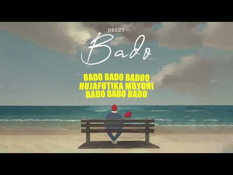 Brezy - Bado (Official Music video Lyrics)