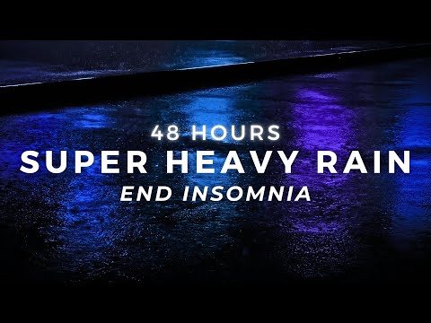 48 Hour Super Heavy Rain - FAST Sleep with Intense Rain Sounds