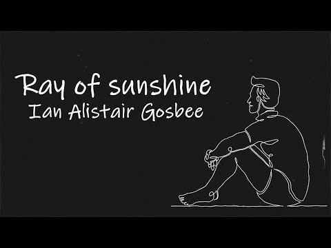 Ian Alistair Gosbee - Ray of sunshine lyric video