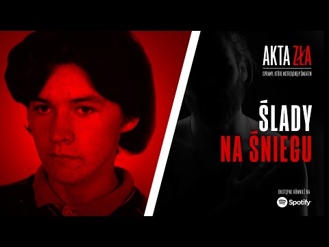 Akta Zła - Ślady na śniegu | Podcast kryminalny