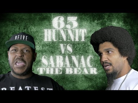 65 Hunnit vs Sabanac The Bear