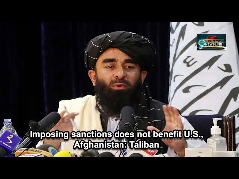 Imposing sanctions does not benefit U.S., Afghanistan Taliban