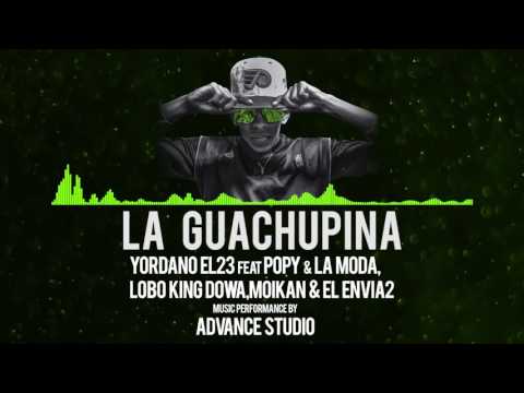 LA GUACHUPINA - LOBO KING DOWA FT EL ENVIA2 - POPY & LA MODA - MOIKAN FT YORDANO EL23