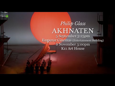 Philip Glass’s Akhnaten Trailer (Looking Back Series)