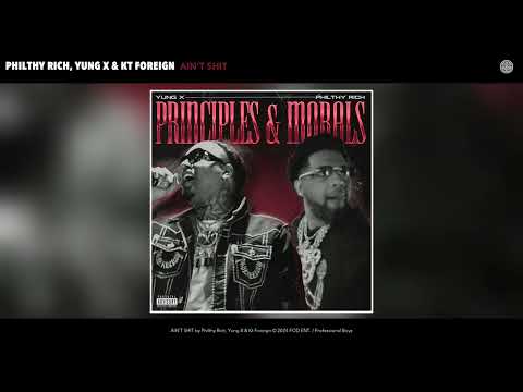 Philthy Rich, Yung X & Kt Foreign - AIN'T SHIT (Official Audio)